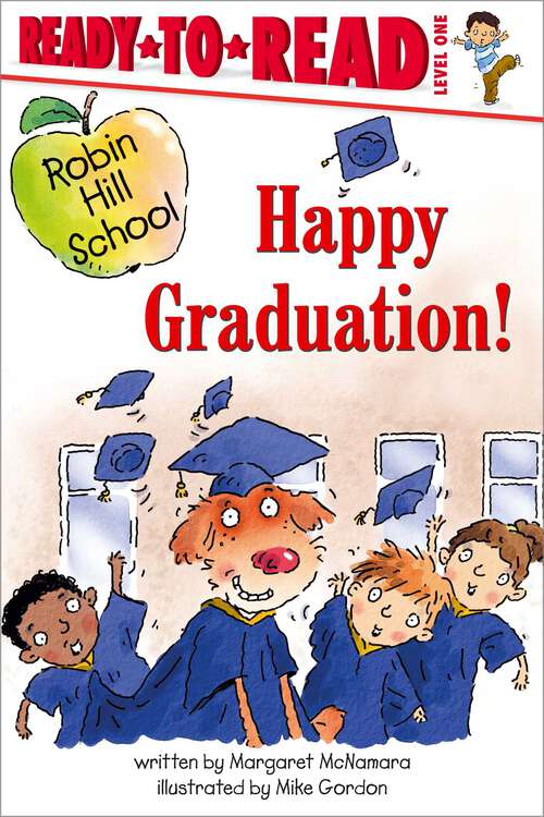 Book cover of Happy Graduation!: Ready-to-Read Level 1 (Robin Hill School)