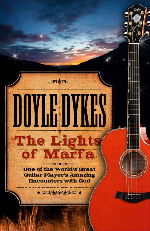 Book cover of The Lights of Marfa: One of the World's Great Guitar Player's Amazing Encounters with God (New Edition)