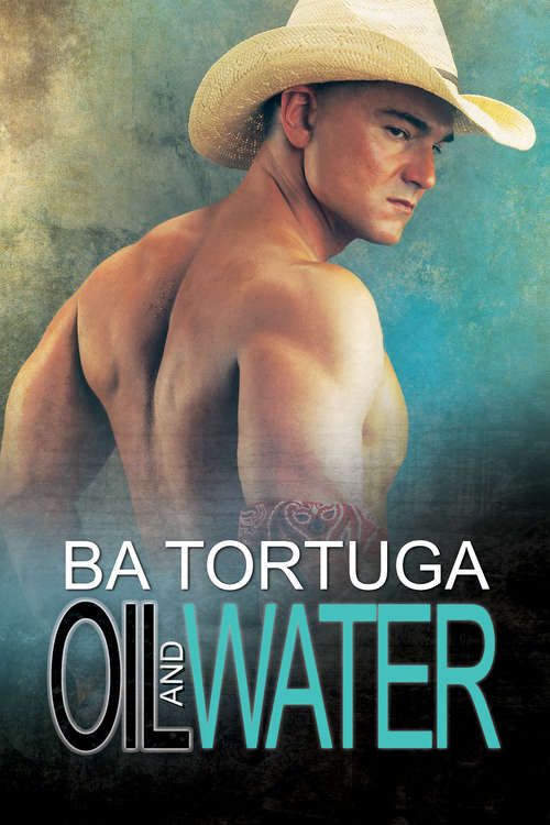 Book cover of Oil and Water (The Wildcatters #1)