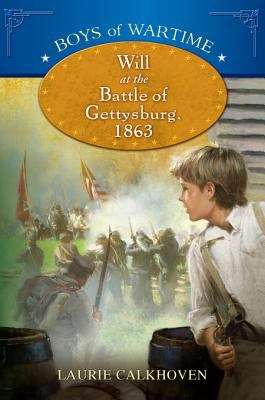 Book cover of Boys of Wartime: Will at the Battle of Gettysburg