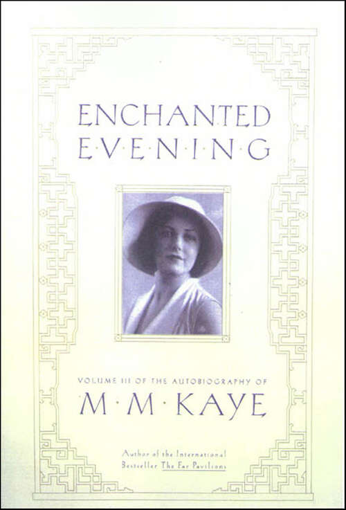 Book cover of Enchanted Evening: Volume Iii Of The Autobiography Of M. M. Kaye (The Autobiography of M. M. Kaye)