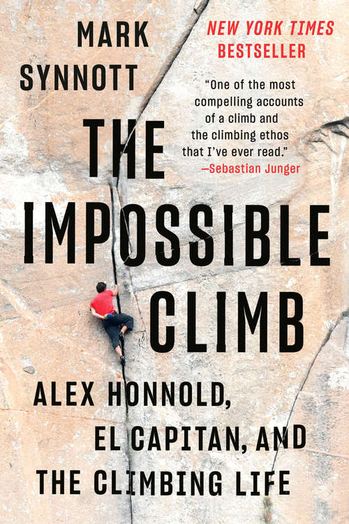 Book cover of The Impossible Climb: Alex Honnold, El Capitan, and the Climbing Life