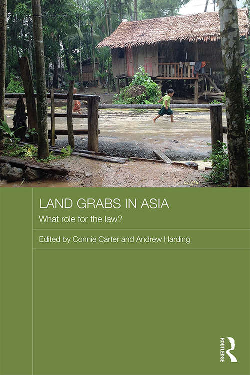 Book cover of Land Grabs in Asia: What Role for the Law? (Routledge Contemporary Asia Series)
