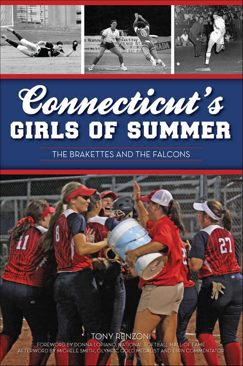 Book cover of Connecticut's Girls of Summer: the Brakettes and the Falcons (Sports)