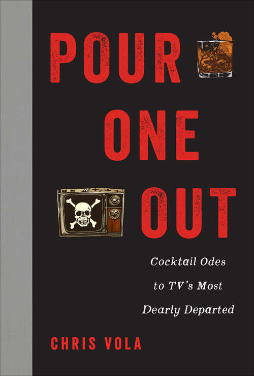 Book cover of Pour One Out: Cocktail Odes to TV's Most Dearly Departed