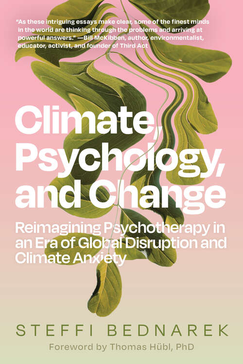 Book cover of Climate, Psychology, and Change: Reimagining Psychotherapy in an Era of Global Disruption and Climate Anxiety