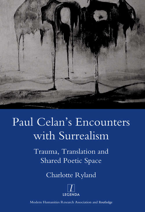 Book cover of Paul Celan's Encounters with Surrealism: Trauma, Translation and Shared Poetic Space