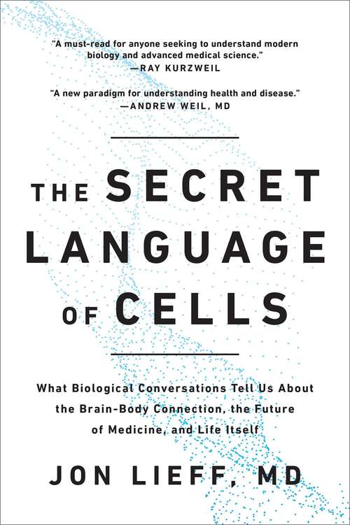 Book cover of The Secret Language of Cells: What Biological Conversations Tell Us About the Brain-Body Connection, the Future of Medicine, and Life Itself