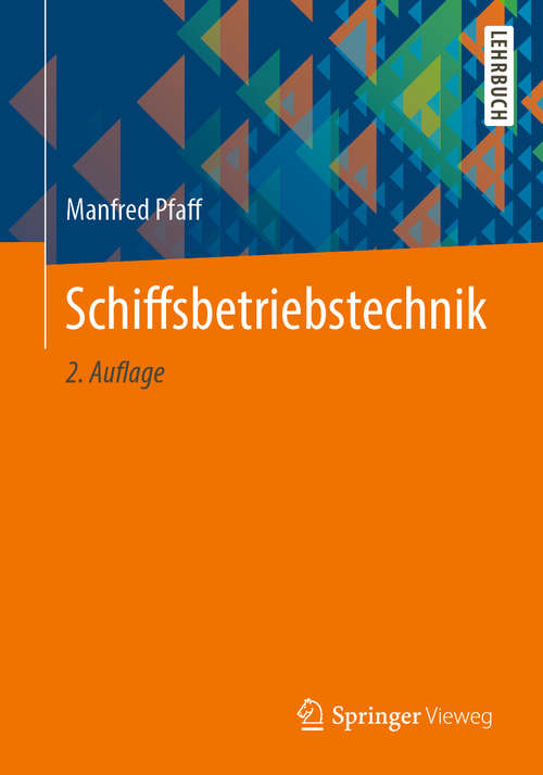 Book cover of Schiffsbetriebstechnik: Nachschlagewerk Und Ratgeber (2. Aufl. 2020)