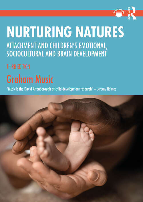 Book cover of Nurturing Natures: Attachment and Children's Emotional, Sociocultural and Brain Development (2)