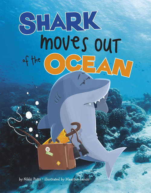 Book cover of Shark Moves Out of the Ocean (Habitat Hunter)