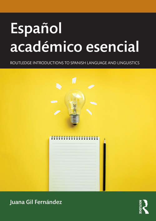 Book cover of Español académico esencial (Routledge Introductions to Spanish Language and Linguistics)