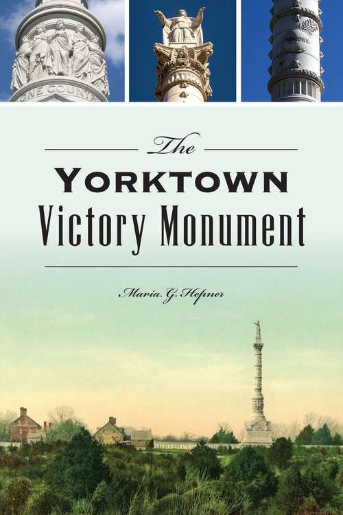 Book cover of The Yorktown Victory Monument (Landmarks)