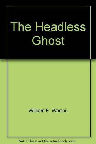 Book cover of The headless ghost: True tales of the unexplained