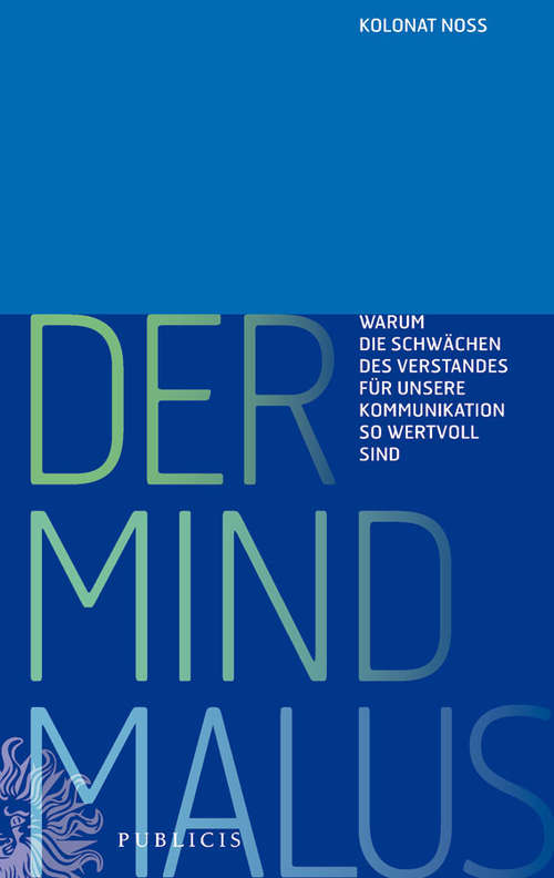 Book cover of Der Mind Malus: Warum die Schwachen des Verstandes fur unsere Kommunikation so wertvoll sind