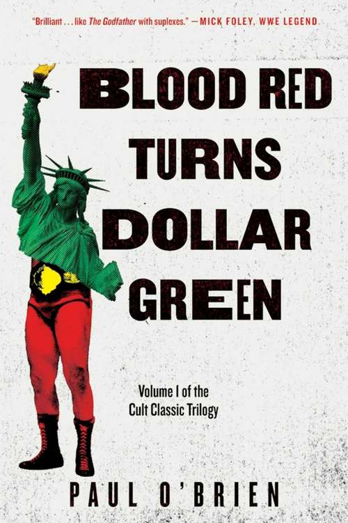 Book cover of Blood Red Turns Dollar Green: A Novel (Blood Red Turns Dollar Green)