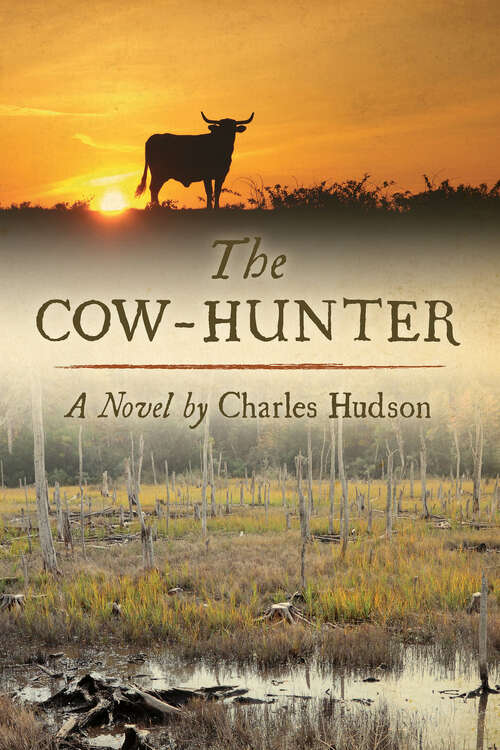 Book cover of The Cow-Hunter: A Novel