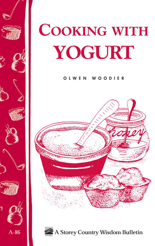 Book cover of Cooking with Yogurt: Storey's Country Wisdom Bulletin A-86 (Storey Country Wisdom Bulletin Ser.)