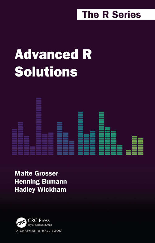 Book cover of Advanced R Solutions (Chapman & Hall/CRC The R Series)