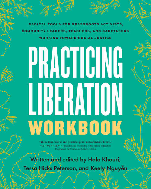 Book cover of Practicing Liberation Workbook: Radical Tools for Grassroots Activists, Community Leaders, Teachers, and Caretakers Working Toward Social Justice