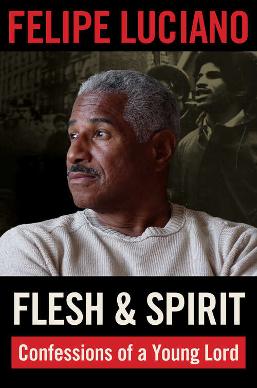 Book cover of Flesh and Spirit: Confessions of a Young Lord