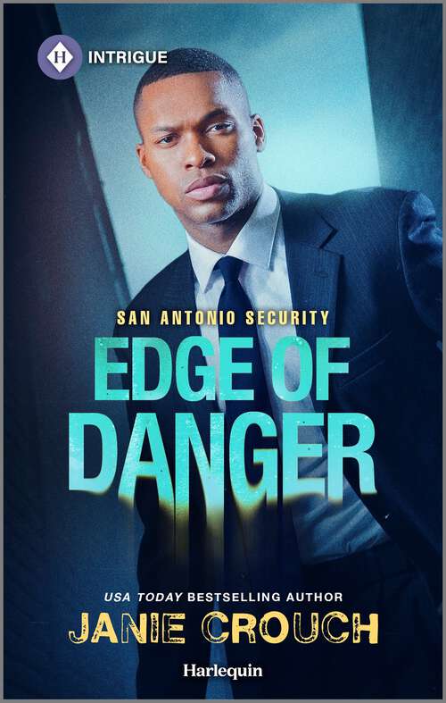 Book cover of Edge of Danger: A Thrilling Romantic Mystery (Reissue) (San Antonio Security #2)