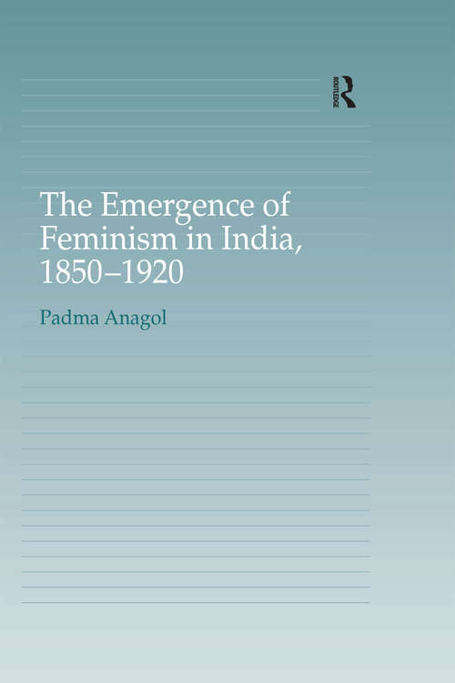 Book cover of The Emergence of Feminism in India, 1850-1920