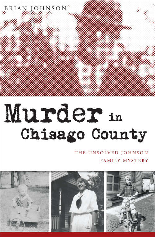 Book cover of Murder in Chisago County: The Unsolved Johnson Family Mystery (True Crime Ser.)