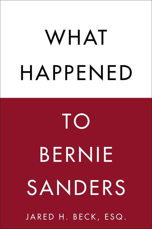 Book cover of What Happened to Bernie Sanders