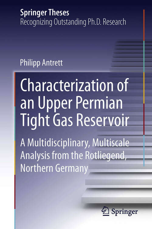 Book cover of Characterization of an Upper Permian Tight Gas Reservoir: A Multidisciplinary, Multiscale Analysis from the Rotliegend, Northern Germany (Springer Theses)