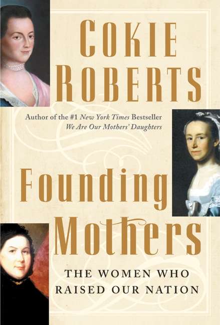 Book cover of Founding Mothers: The Women Who Raised Our Nation