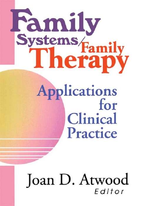 Book cover of Family Systems/Family Therapy: Applications for Clinical Practice