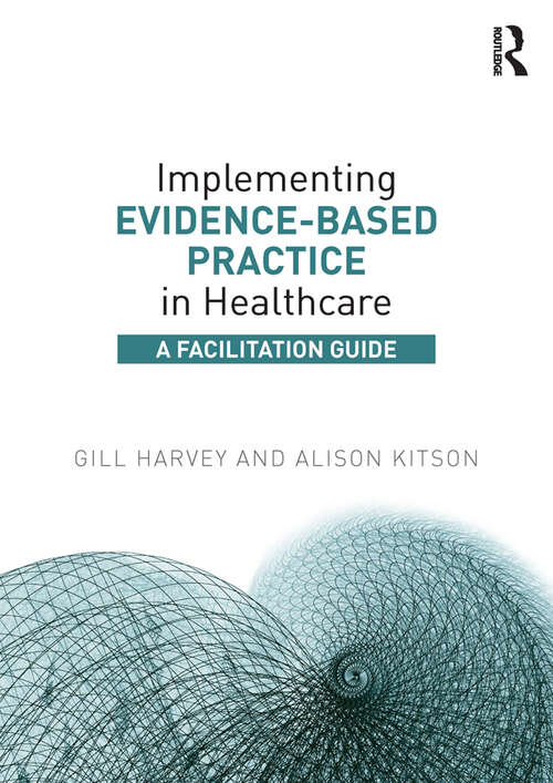 Book cover of Implementing Evidence-Based Practice in Healthcare: A Facilitation Guide