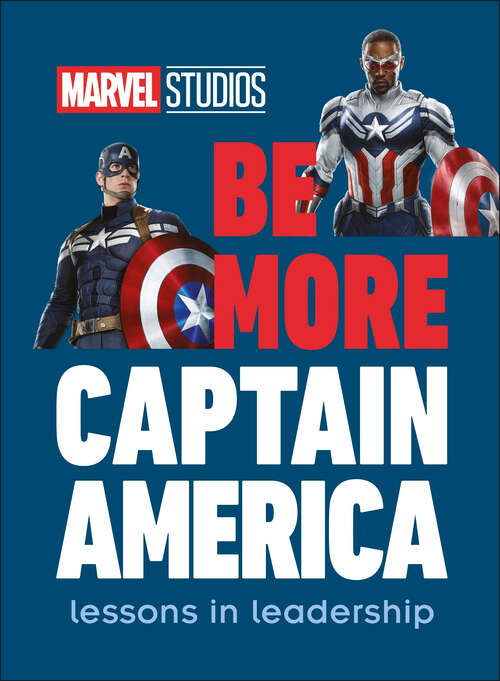 Book cover of Marvel Studios Be More Captain America: Lessons in leadership