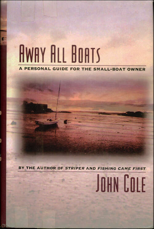 Book cover of Away All Boats: A Personal Guide for the Small-Boat Owner