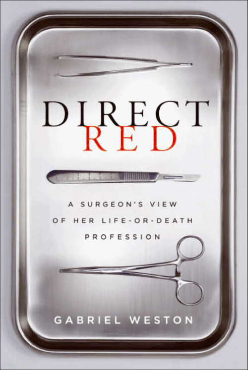 Book cover of Direct Red: A Surgeon's View of Her Life-or-Death Profession
