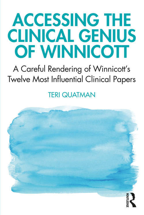 Book cover of Accessing the Clinical Genius of Winnicott: A Careful Rendering of Winnicott’s Twelve Most Influential Clinical papers