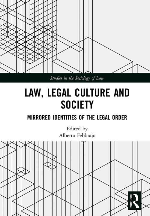 Book cover of Law, Legal Culture and Society: Mirrored Identities of the Legal Order (Studies in the Sociology of Law)