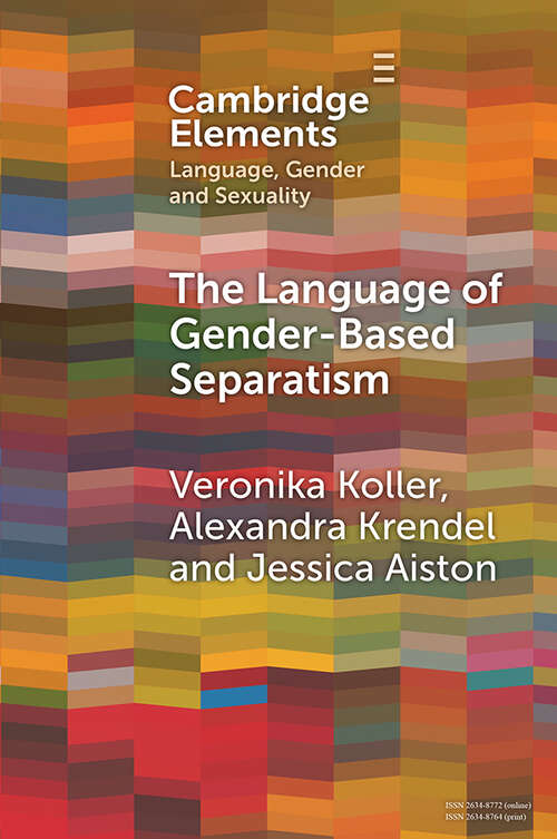 Book cover of The Language of Gender-Based Separatism: A Comparative Analysis (Elements in Language, Gender and Sexuality)