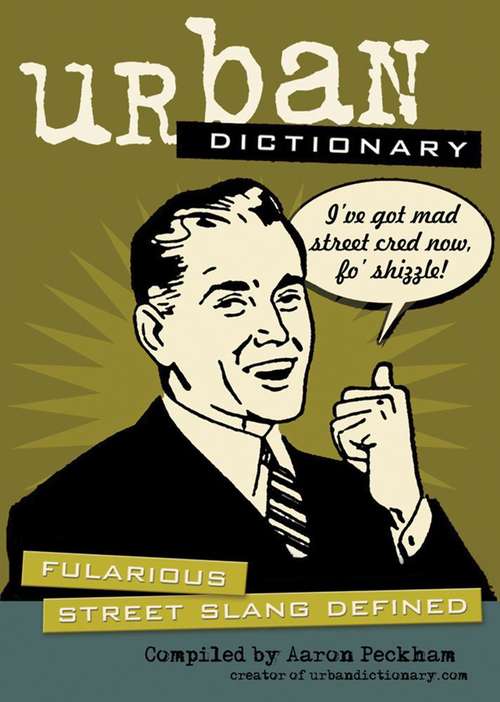 Book cover of Urban Dictionary: Fularious street slang defined