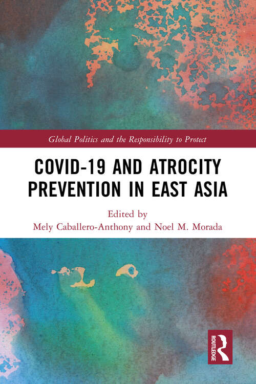 Book cover of Covid-19 and Atrocity Prevention in East Asia (Global Politics and the Responsibility to Protect)