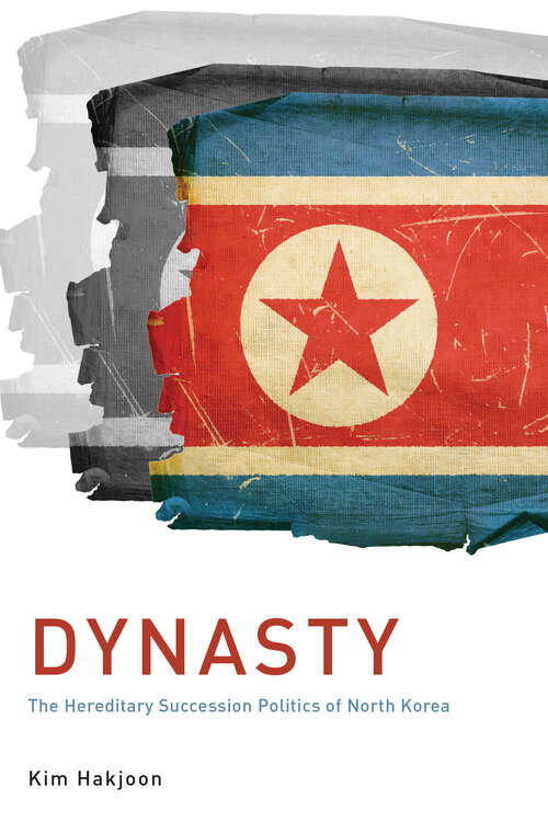 Book cover of Dynasty: The Hereditary Succession Politics of North Korea