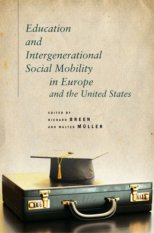 Book cover of Education and Intergenerational Social Mobility in Europe and the United States (Studies in Social Inequality)