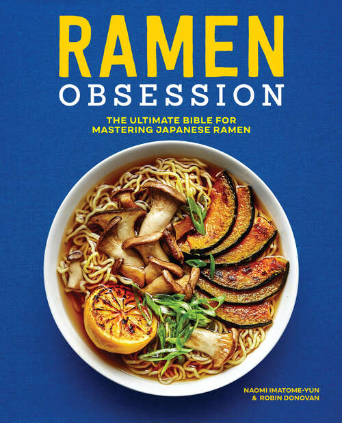 Book cover of Ramen Obsession: The Ultimate Bible for Mastering Japanese Ramen