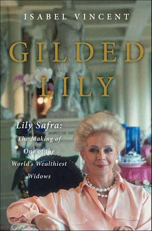 Book cover of Gilded Lily: Lily Safra: The Making of One of the World's Wealthiest Widows