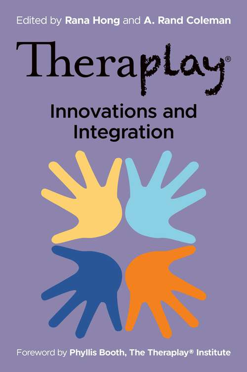 Book cover of Theraplay® – Innovations and Integration (Theraplay® Books & Resources)