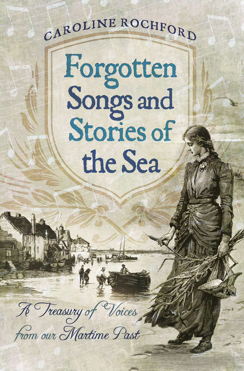 Book cover of Forgotten Songs and Stories of the Sea: A Treasury of Voices from our Maritime Past