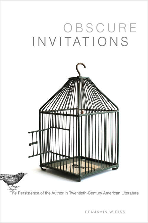 Book cover of Obscure Invitations: The Persistence of the Author in Twentieth-Century American Literature