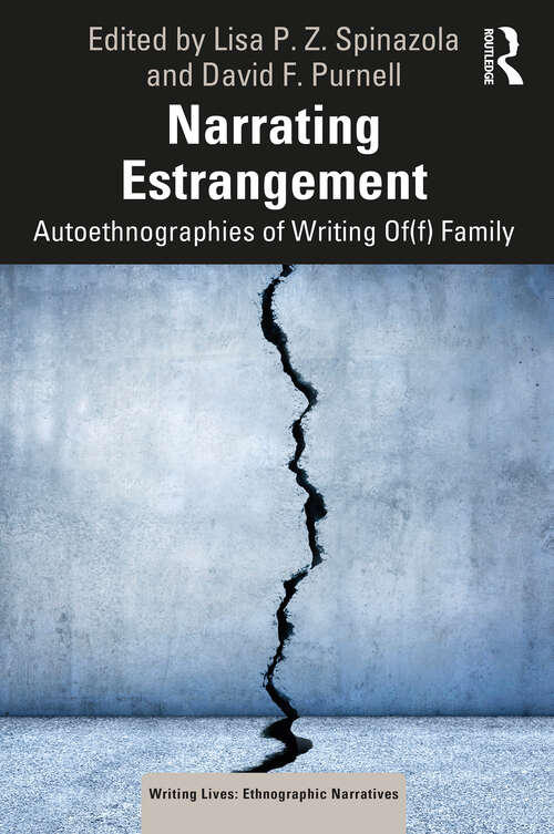Book cover of Narrating Estrangement: Autoethnographies of Writing Of(f) Family (Writing Lives: Ethnographic Narratives)