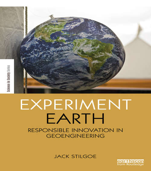 Book cover of Experiment Earth: Responsible innovation in geoengineering (The Earthscan Science in Society Series)